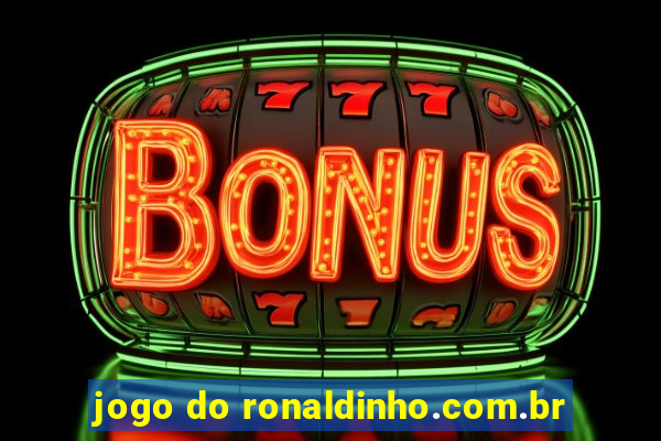 jogo do ronaldinho.com.br